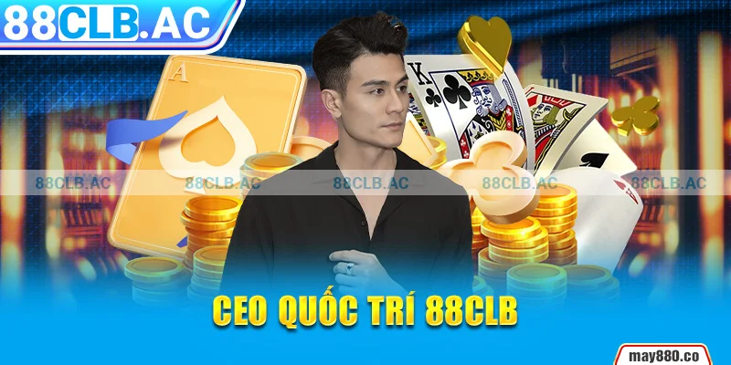 CEO QUỐC TRÍ 88CLB