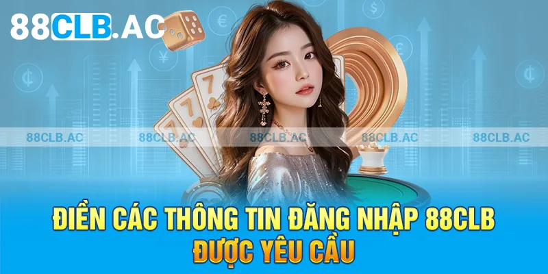 Điền các thông tin đăng nhập 88clb được yêu cầu