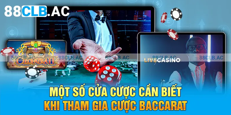 Một số cửa cược cần biết khi tham gia cược Baccarat