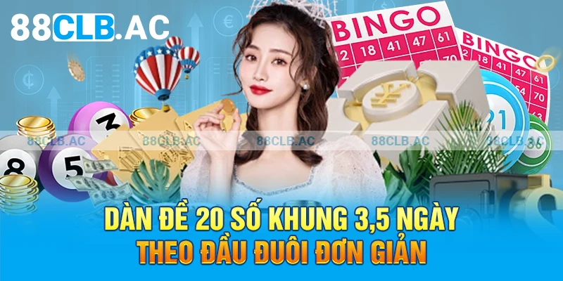 Dàn đề 20 số khung 3,5 ngày theo đầu đuôi đơn giản