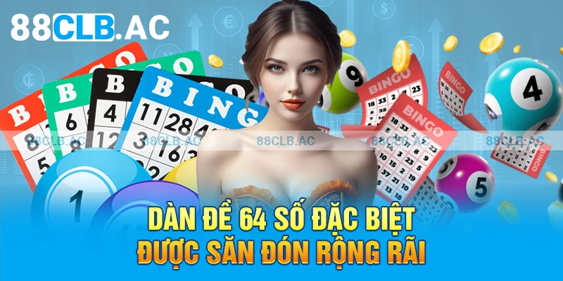 Dàn đề 64 số đặc biệt được săn đón rộng rãi