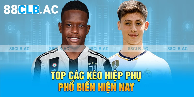 Top các kèo hiệp phụ phổ biến hiện nay